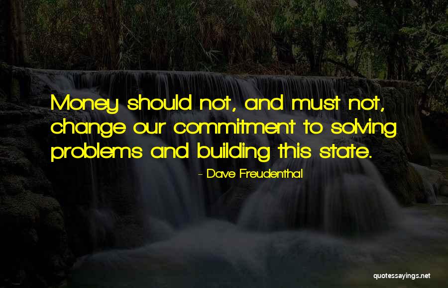 Froistad Quotes By Dave Freudenthal Froistad Quotes By Dave Freudenthal