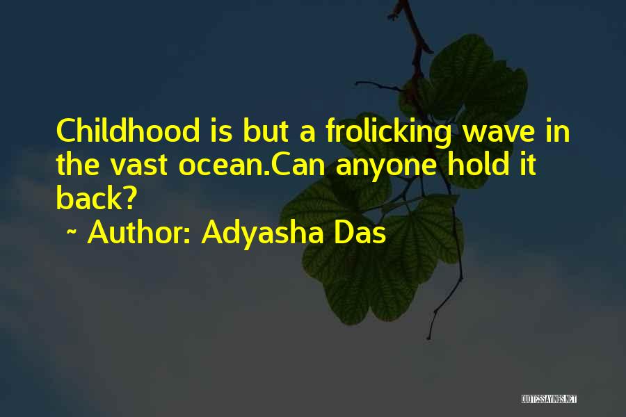 Frolicking Quotes By Adyasha Das