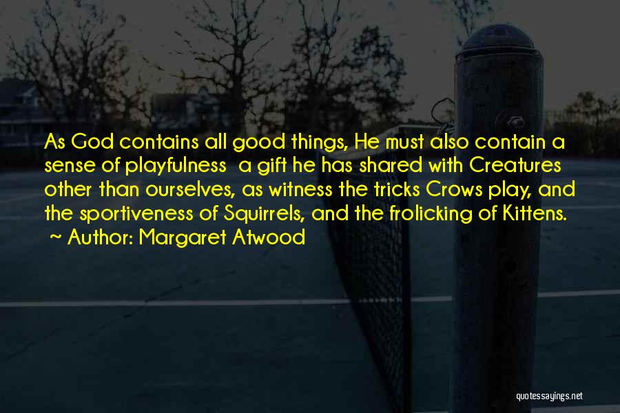 Frolicking Quotes By Margaret Atwood