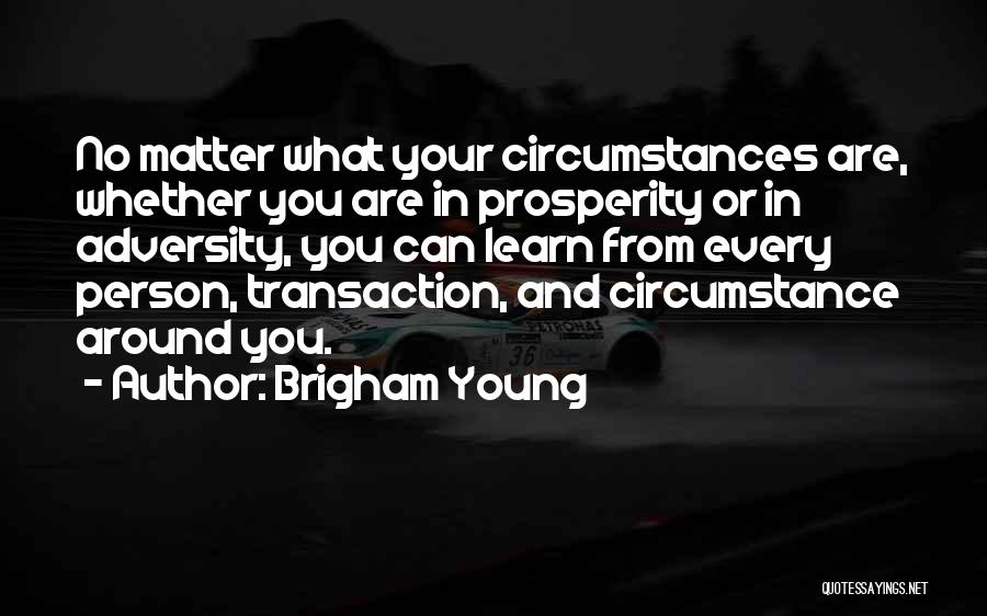 From Adversity Quotes By Brigham Young