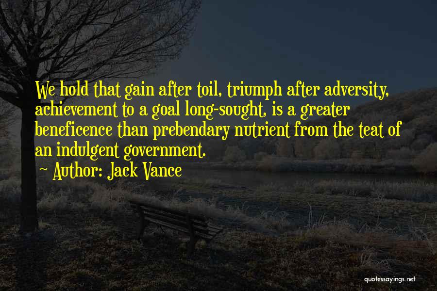 From Adversity Quotes By Jack Vance