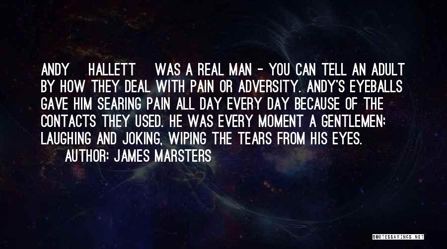 From Adversity Quotes By James Marsters