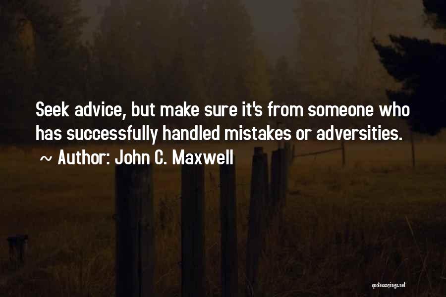 From Adversity Quotes By John C. Maxwell