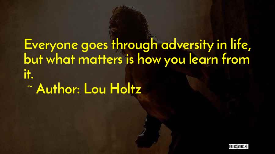 From Adversity Quotes By Lou Holtz