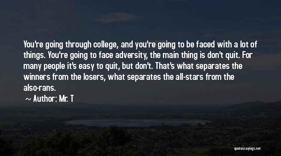 From Adversity Quotes By Mr. T