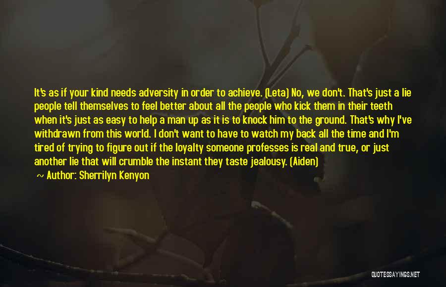 From Adversity Quotes By Sherrilyn Kenyon