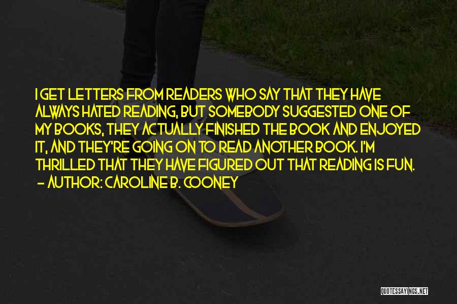 From Books Quotes By Caroline B. Cooney