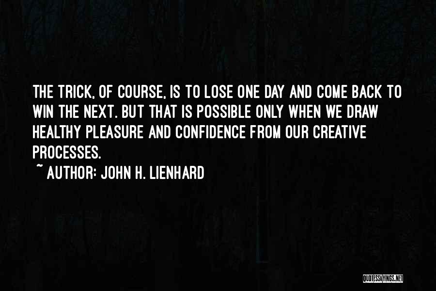 From Day One Quotes By John H. Lienhard