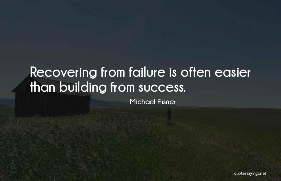 From Failure Quotes By Michael Eisner