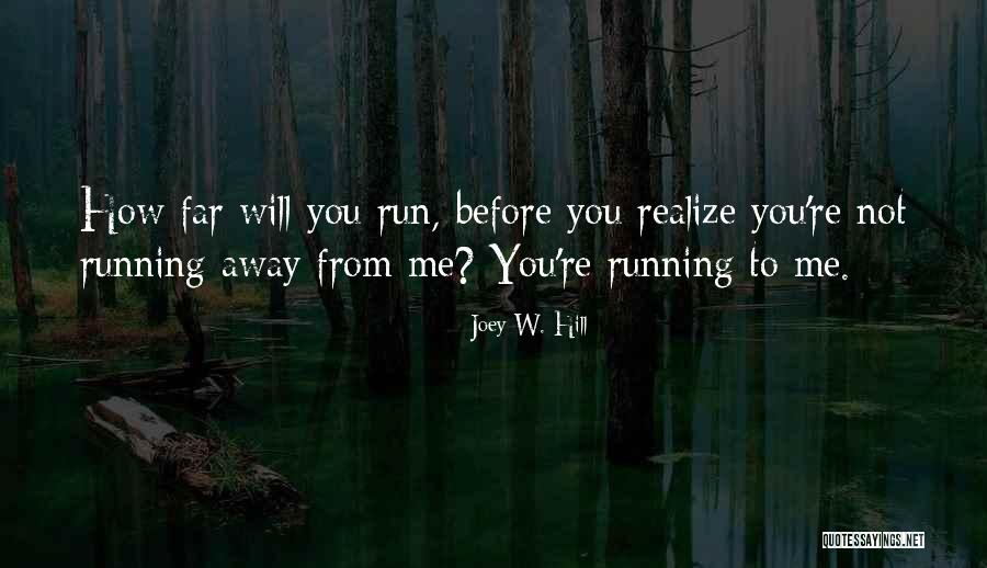 From Far Away Quotes By Joey W. Hill From Far Away Quotes By Joey W. Hill