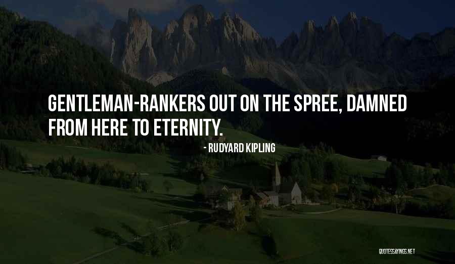 From Here To Eternity Quotes By Rudyard Kipling From Here To Eternity Quotes By Rudyard Kipling