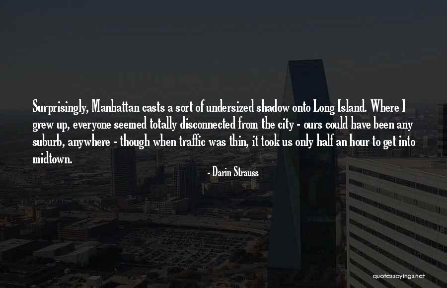 From Island To Island Quotes By Darin Strauss From Island To Island Quotes By Darin Strauss