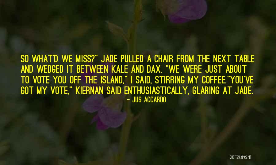 From Island To Island Quotes By Jus Accardo From Island To Island Quotes By Jus Accardo