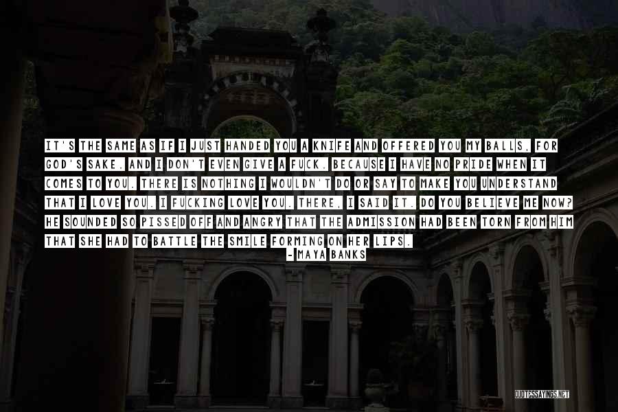 From Me To Him Love Quotes By Maya Banks From Me To Him Love Quotes By Maya Banks
