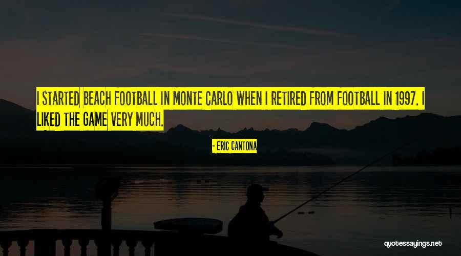 From Monte Carlo Quotes By Eric Cantona From Monte Carlo Quotes By Eric Cantona