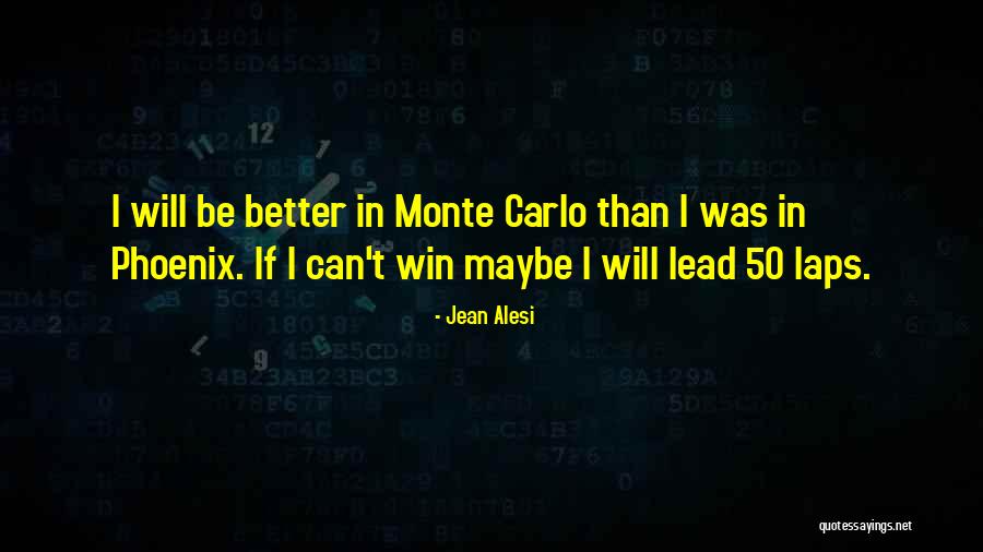From Monte Carlo Quotes By Jean Alesi From Monte Carlo Quotes By Jean Alesi