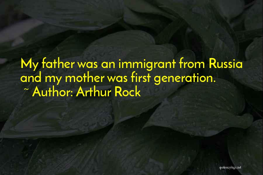 From Mother Quotes By Arthur Rock