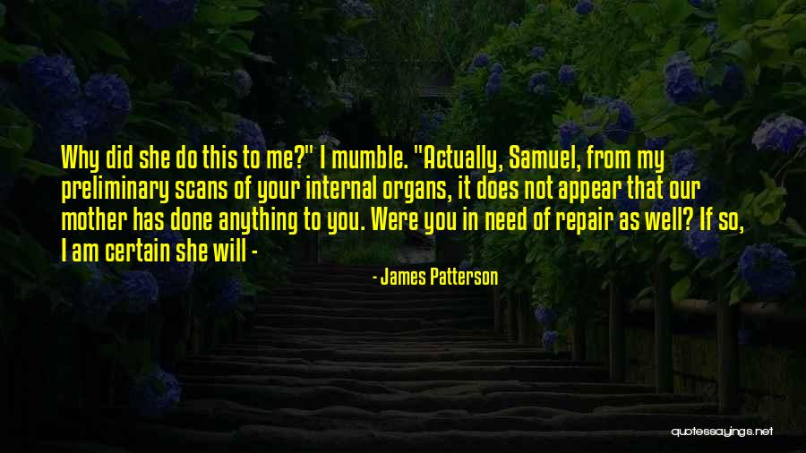 From Mother Quotes By James Patterson