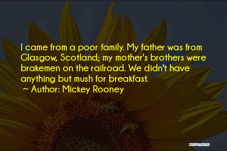 From Mother Quotes By Mickey Rooney