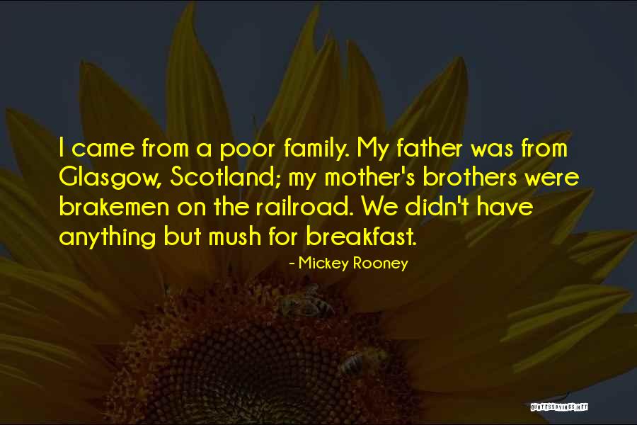 From Mother Quotes By Mickey Rooney