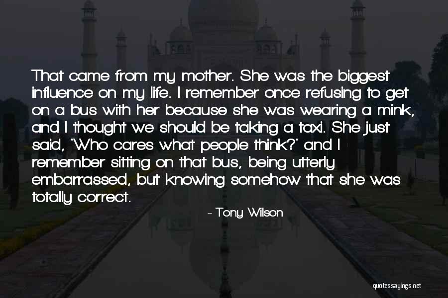 From Mother Quotes By Tony Wilson