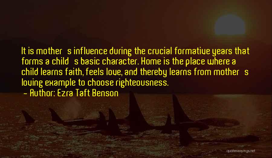 From Mother To Child Quotes By Ezra Taft Benson
