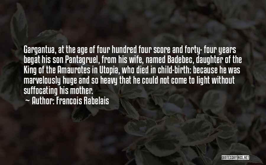 From Mother To Child Quotes By Francois Rabelais