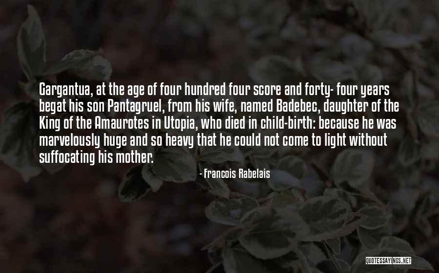 From Mother To Child Quotes By Francois Rabelais