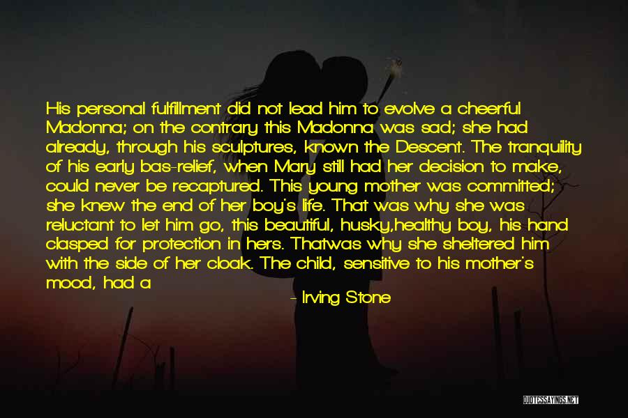 From Mother To Child Quotes By Irving Stone