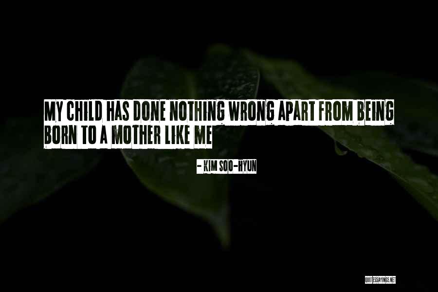 From Mother To Child Quotes By Kim Soo-hyun