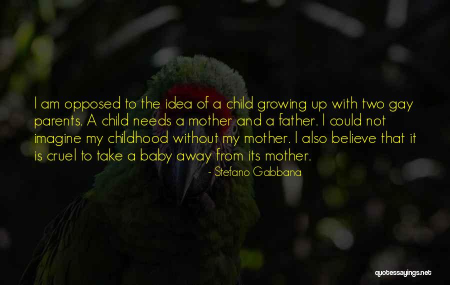 From Mother To Child Quotes By Stefano Gabbana