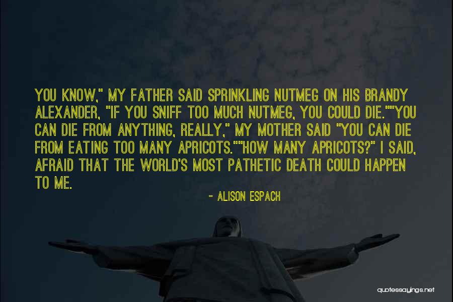 From Mother To Father Quotes By Alison Espach