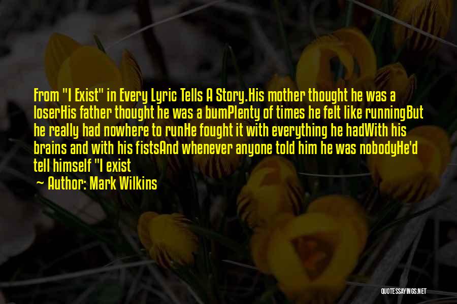 From Mother To Father Quotes By Mark Wilkins