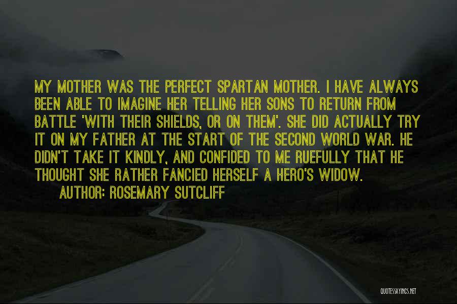 From Mother To Father Quotes By Rosemary Sutcliff