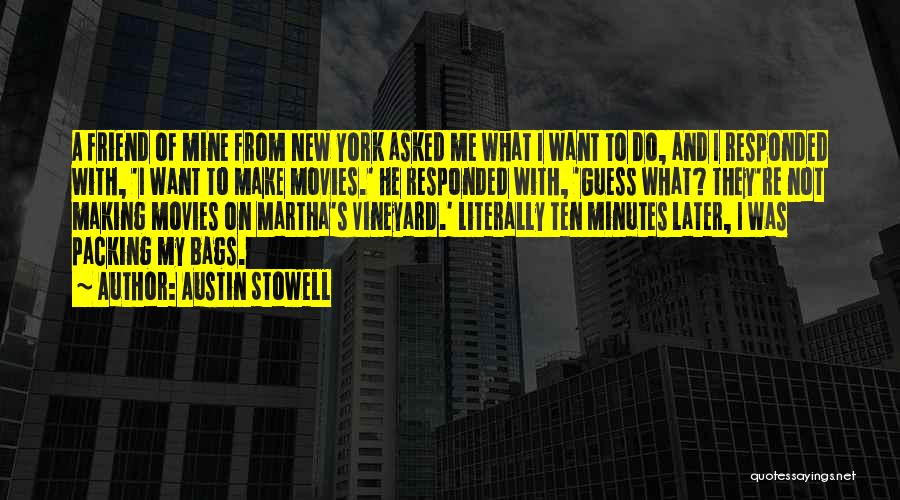 From Movies Quotes By Austin Stowell