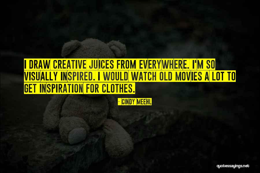 From Movies Quotes By Cindy Meehl From Movies Quotes By Cindy Meehl