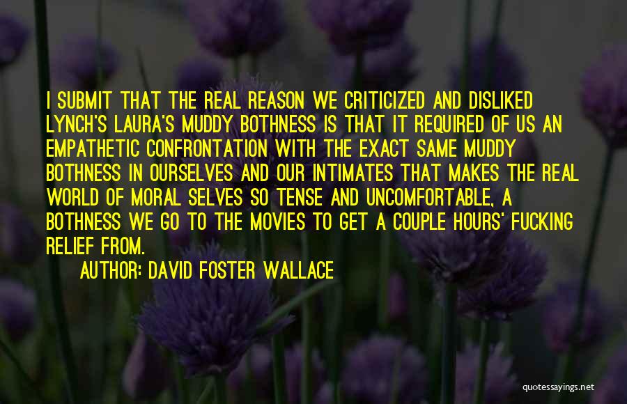 From Movies Quotes By David Foster Wallace