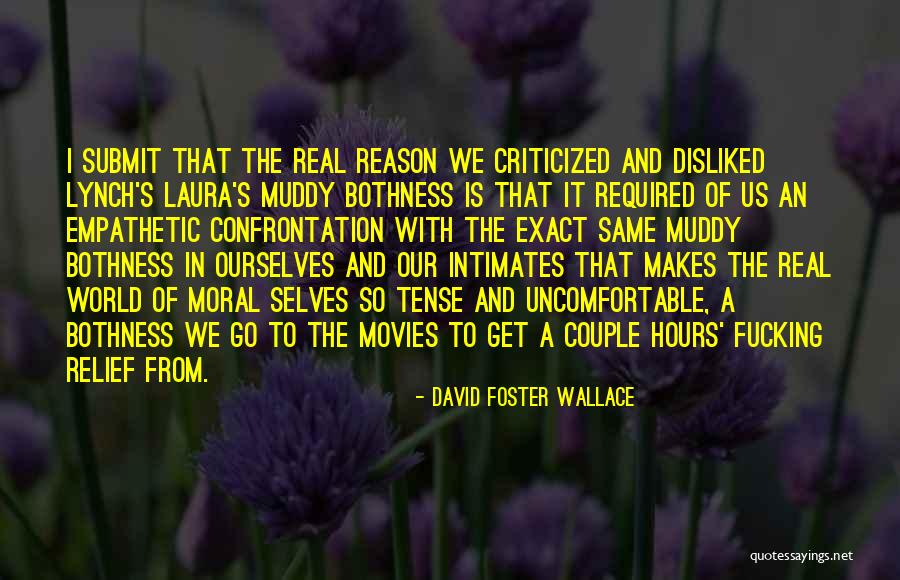 From Movies Quotes By David Foster Wallace