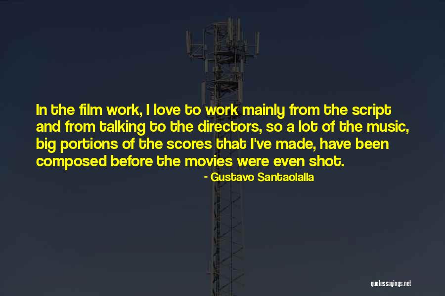 From Movies Quotes By Gustavo Santaolalla