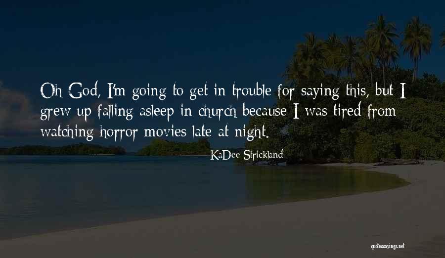 From Movies Quotes By KaDee Strickland