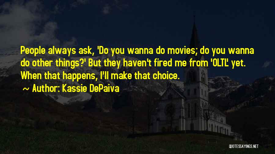 From Movies Quotes By Kassie DePaiva