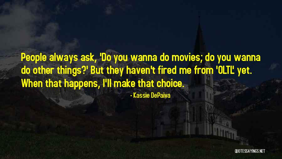 From Movies Quotes By Kassie DePaiva