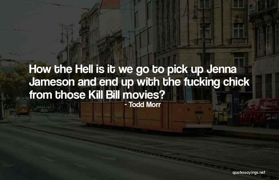 From Movies Quotes By Todd Morr From Movies Quotes By Todd Morr