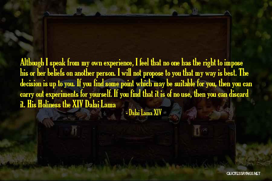 From My Own Experience Quotes By Dalai Lama XIV From My Own Experience Quotes By Dalai Lama XIV