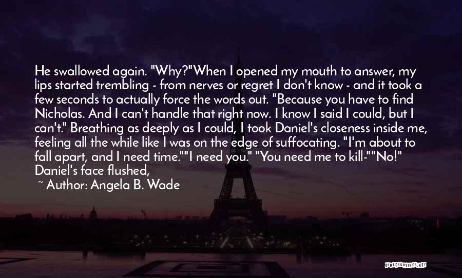 From Now On It's All About Me Quotes By Angela B. Wade