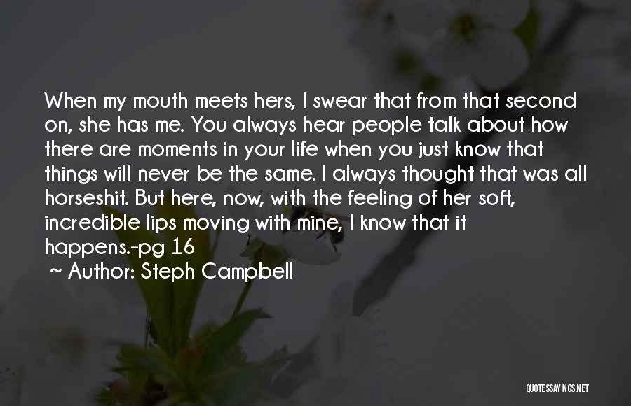 From Now On It's All About Me Quotes By Steph Campbell