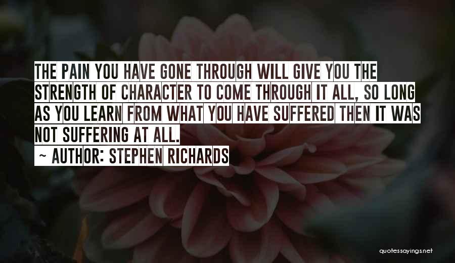 From Pain Comes Strength Quotes By Stephen Richards
