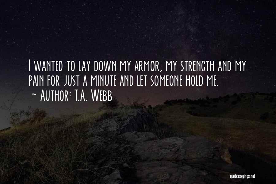From Pain Comes Strength Quotes By T.A. Webb