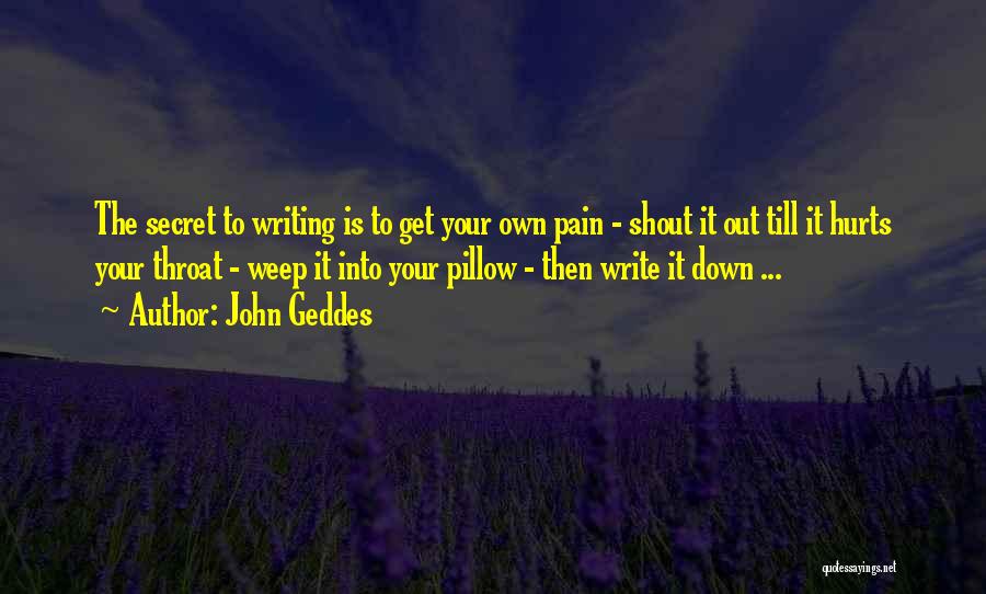 From Pain Quotes By John Geddes