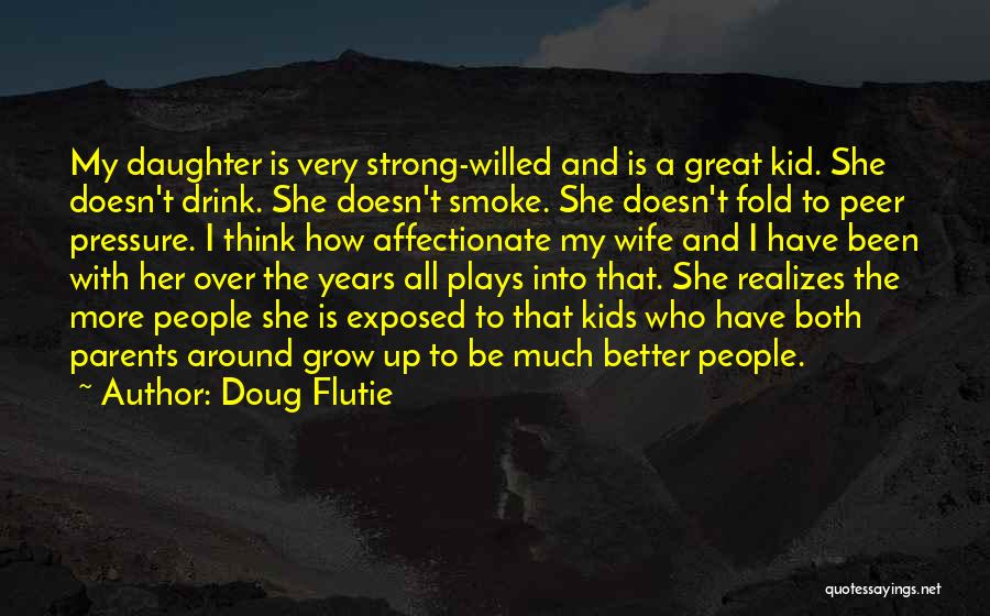 From Parents To Daughter Quotes By Doug Flutie